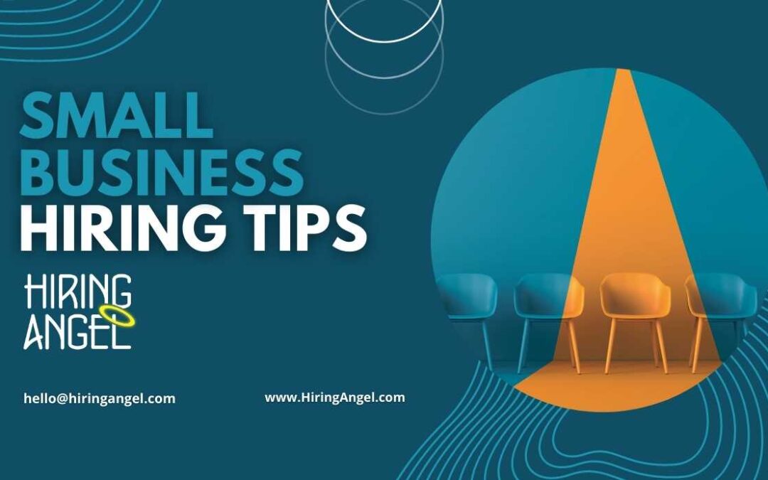 Small Business Hiring Tips with Hiring Angel