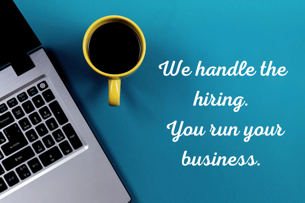 We handle the hiring - you run your business